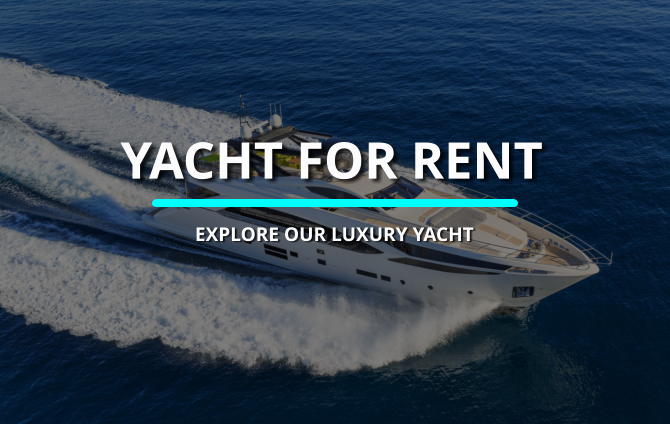 YACHT FOR RENT EXPLORE OUR LUXURY YACHT