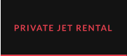 PRIVATE JET RENTAL